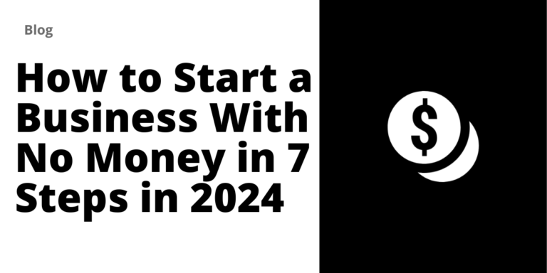 How-to-Start-a-Business-With-No-Money-in-7-Steps-in-2024